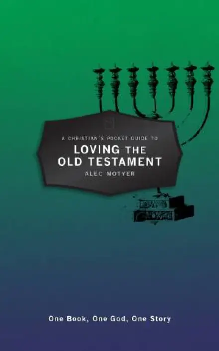 A Christian's Pocket Guide to Loving the Old Testament