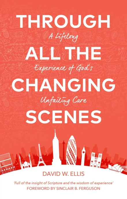 Through All The Changing Scenes