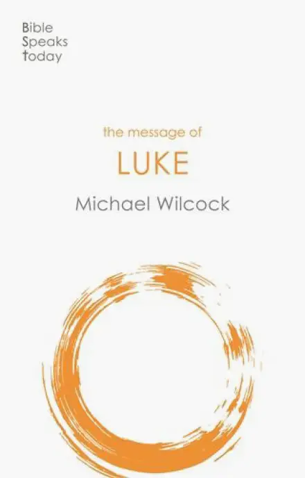 The Message of Luke