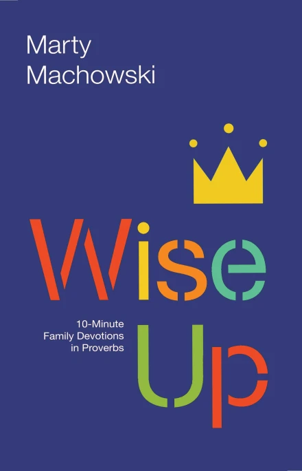 Wise Up Family Devotional