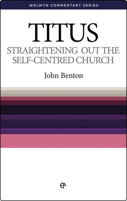 Titus: Straightening Out The Self-Centred Church