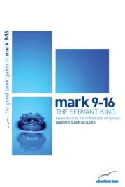 Mark 9-16 [Good Book Guide]