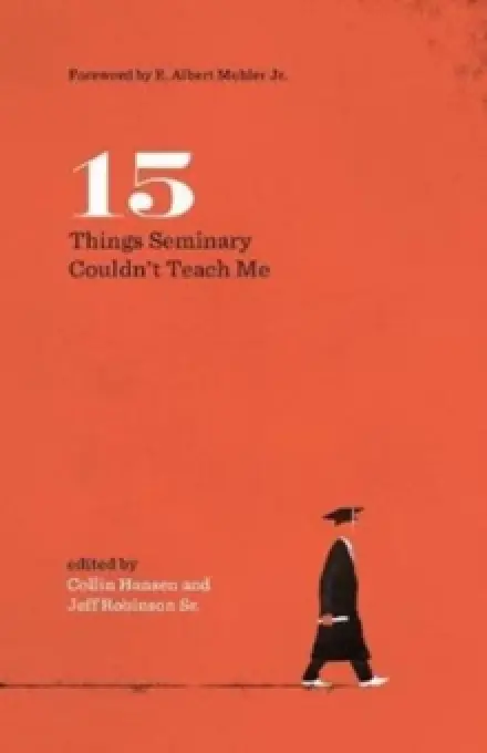 15 Things Seminary Couldn't Teach Me