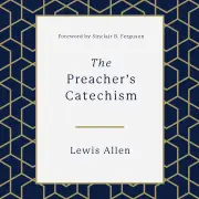 The Preacher's Catechism MP3 Audiobook