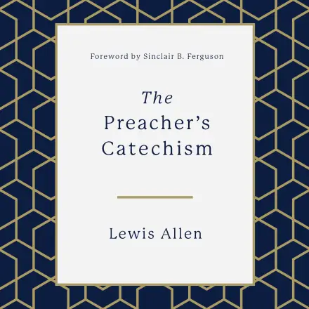 The Preacher's Catechism