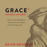 Grace Defined and Defended MP3 Audiobook