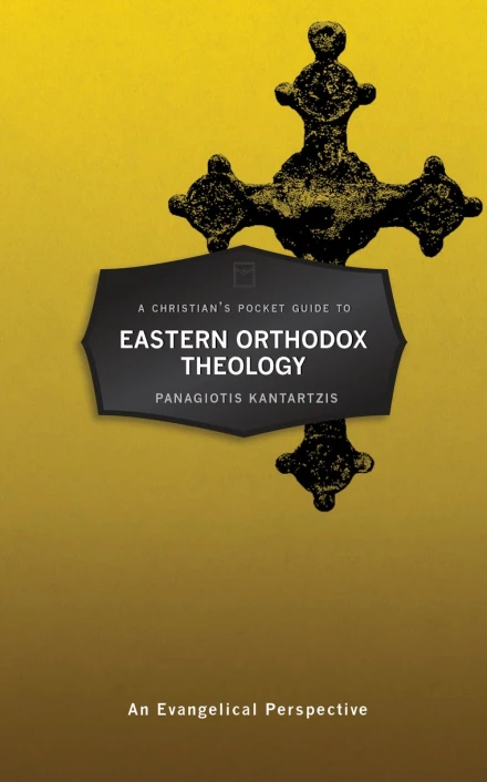 A Christian’s Pocket Guide to Eastern Orthodox Theology