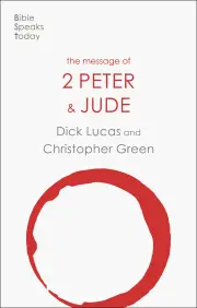 The Message of 2 Peter & Jude
