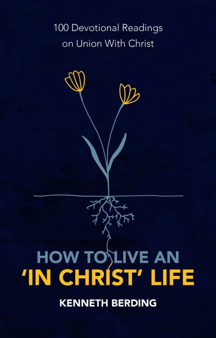 How to Live an 'In Christ' Life